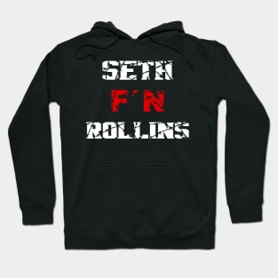 Seth Freakin Rollins Hoodie